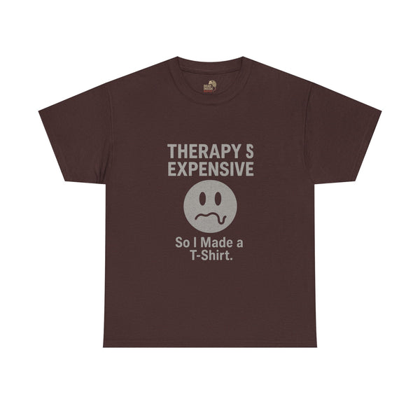 Therapy Is Expensive. So I Made a T-Shirt.