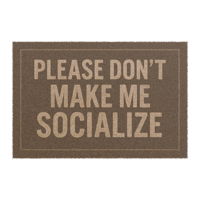 Please Don’t Make Me Socialize – Sarcastic Doormat