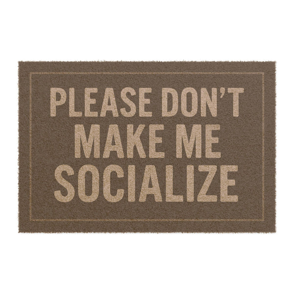 Please Don’t Make Me Socialize – Sarcastic Doormat