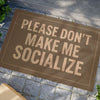 Please Don’t Make Me Socialize – Sarcastic Doormat